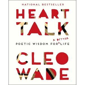 Heart Talk: Poetic Wisdom for a Better Life -- Cleo Wade